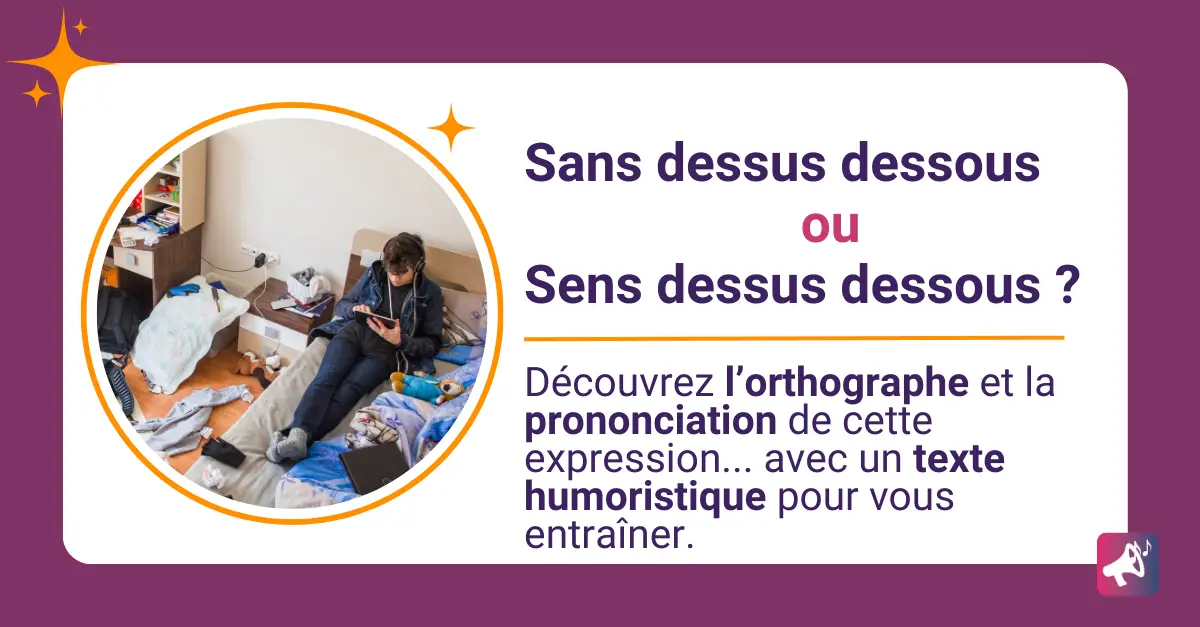 Prononcer en français le son /u/ et /y/ - L'expression "Sens dessus dessous"