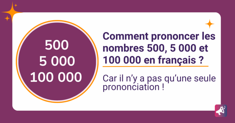 Comment prononcer les nombres 500, 5000 et 100 000 en français ?